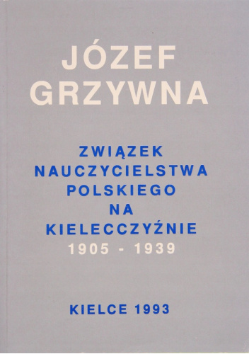 Związek Nauczycielstwa Polskiego na Kielecczyźnie 1905-1939