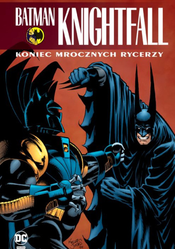 Batman: Knightfall. Koniec Mrocznych Rycerzy