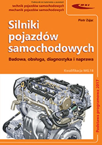 Silniki pojazdów samochodowych. Budowa, obsługa, diagnostyka i naprawa.