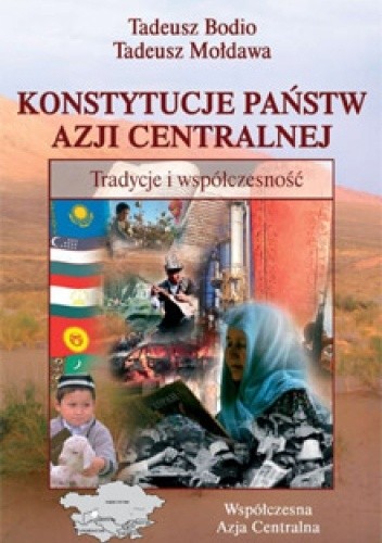 Konstytucje państw Azji Centralnej. Tradycje i współczesność