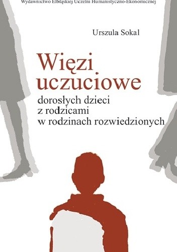 Więzi uczuciowe dorosłych dzieci z rodzicami w rodzinach rozwiedzionych