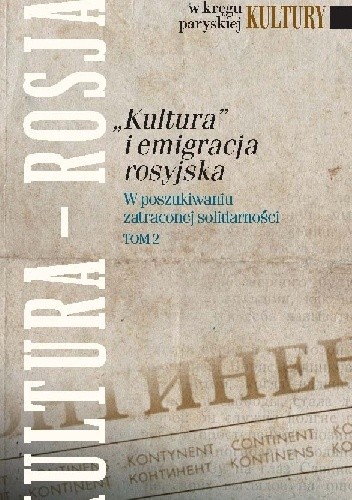 W poszukiwaniu zatraconej solidarności, tom 2 - "Kultura" i emigracja rosyjska