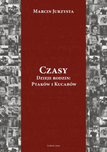 Czasy Dzieje Rodzin: Ptaków i Kucabów,