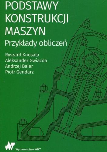 Podstawy konstrukcji maszyn. Przykłady obliczeń
