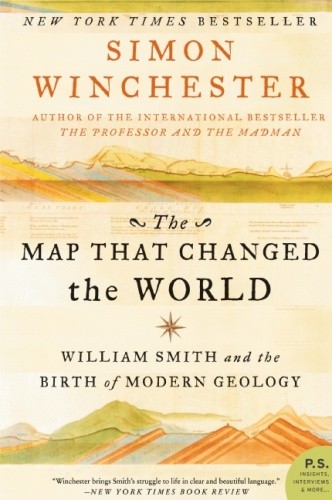 The Map That Changed the World. William Smith and the Birth of Modern Geology