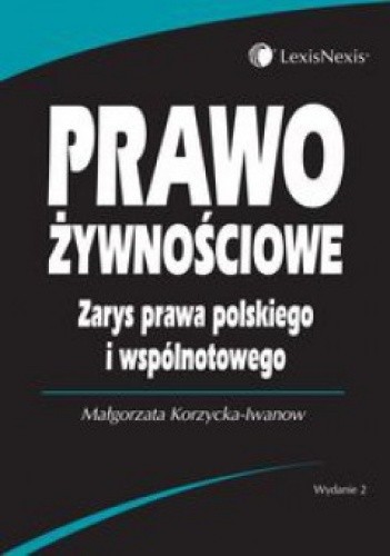 Prawo żywnosciowe. Zarys prawa polskiego i wspolnotowego