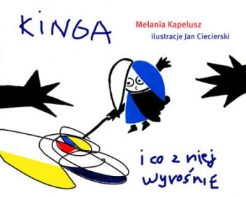 Kinga... i co z niej wyrośnie?