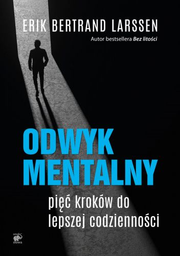 Odwyk mentalny. Pięć kroków do lepszej codzienności