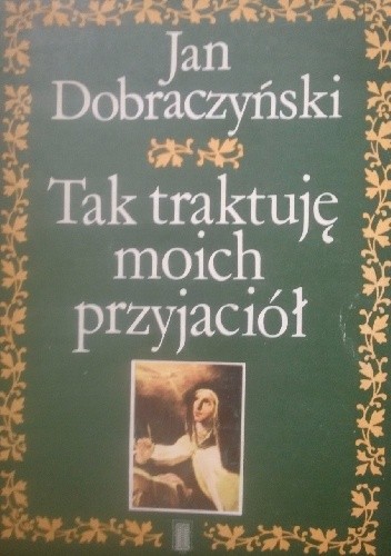 Tak traktuję moich przyjaciół