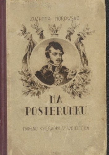 Na posterunku: powieść historyczna na tle życia księcia Józefa Poniatowskiego