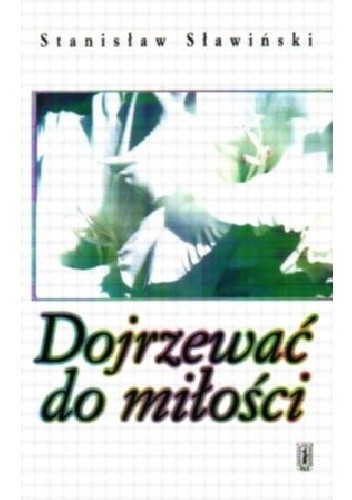 Dojrzewać do miłości