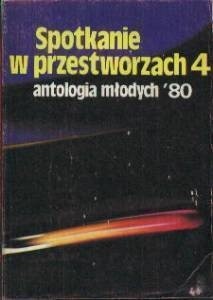 Spotkanie w przestworzach 4. Antologia młodych '80