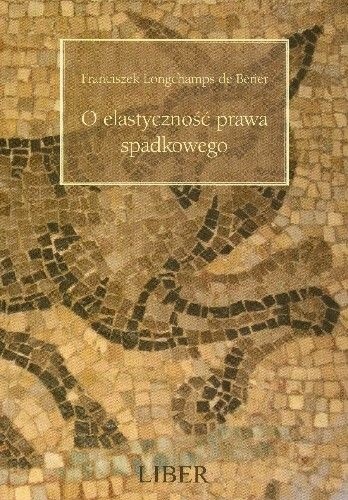 O Elastyczność Prawa Spadkowego Fideikomis Uniwersalny w Klasycznym Prawie Rzymskim