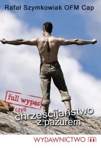 Full wypas, czyli Chrześcijaństwo z pazurem