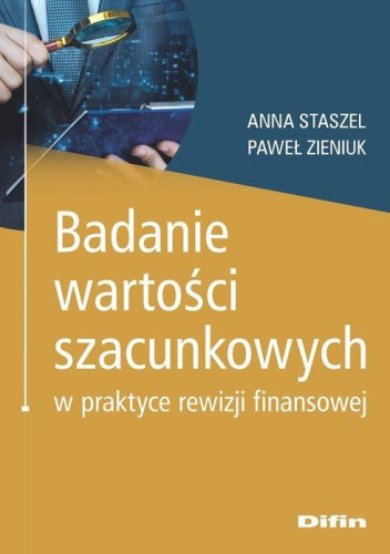 Badanie wartości szacunkowych w praktyce rewizji finansowej