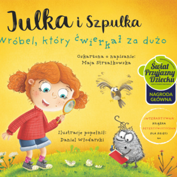 Julka i Szpulka. Wróbel, który ćwierkał za dużo