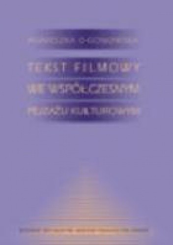Tekst filmowy we współczesnym pejzażu kulturowym