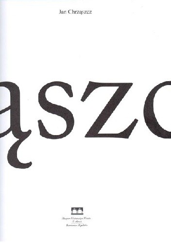 Jan Chrząszcz. Czas zatrzymany w obrazach