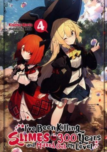 I've Been Killing Slimes for 300 Years and Maxed Out My Level, Vol. 4 (light novel)