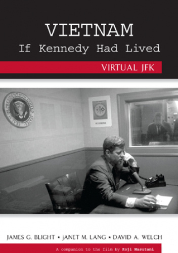 Vietnam: If Kennedy Had Lived - Virtual JFK