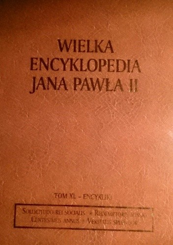 Wielka encyklopedia Jana Pawła II. Tom XL- Encykliki