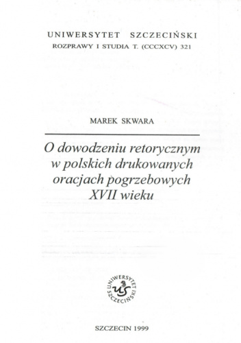 O dowodzeniu retorycznym w polskich drukowanych oracjach pogrzebowych XVII wieku