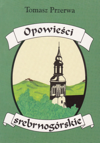 Opowieści srebrnogórskie