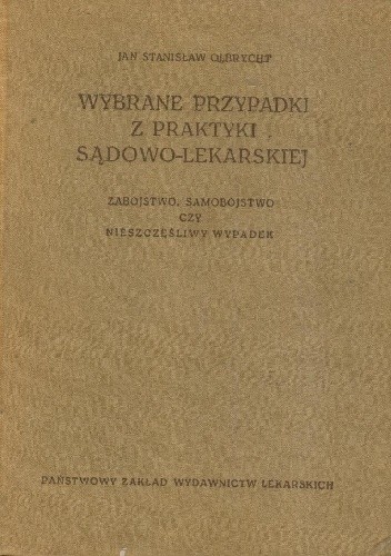 Wybrane przypadki z praktyki sądowo-lekarskiej: zabójstwo, samobójstwo czy nieszczęśliwy wypadek
