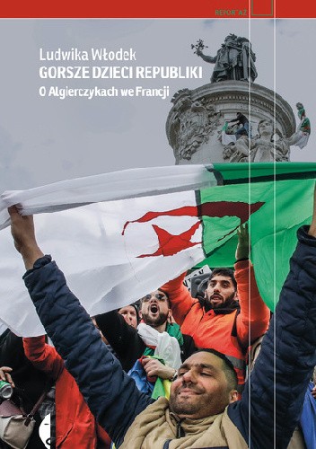 Gorsze dzieci Republiki. O Algierczykach we Francji