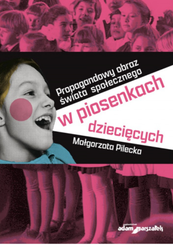 Propagandowy obraz świata społecznego w piosenkach dziecięcych