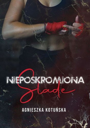Nieposkromiona. Slade