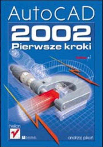 AutoCAD 2002. Pierwsze kroki