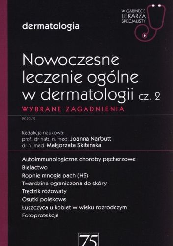Nowoczesne leczenie ogólne w dermatologii. Część 2. Wybrane zagadnienia