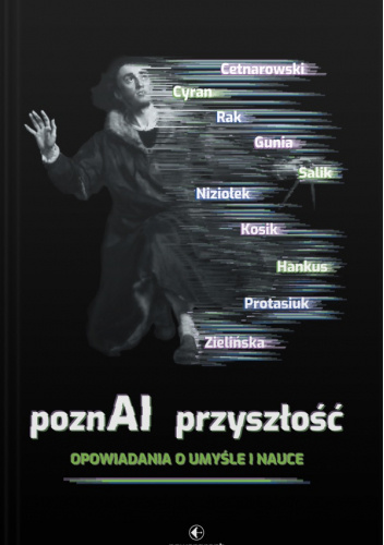 PoznAI przyszłość. Opowiadania o umyśle i nauce