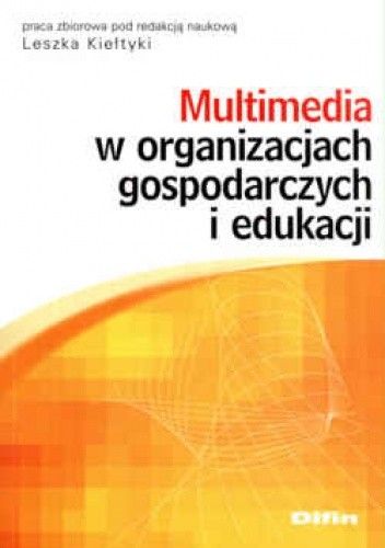 Multimedia w organizacjach gospodarczych i edukacji