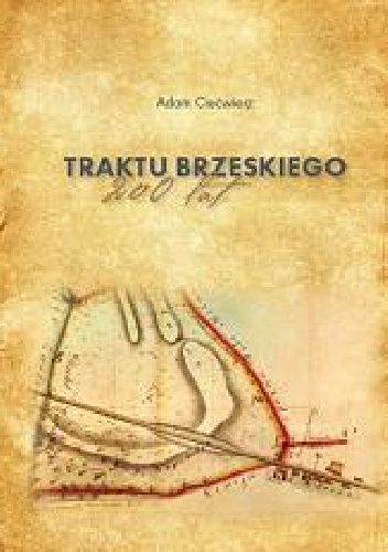 Traktu Brzeskiego 200 lat