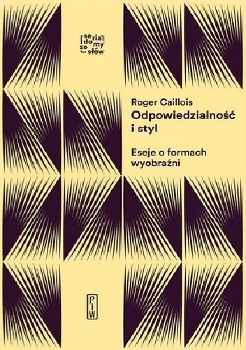 Odpowiedzialność i styl. Eseje o formach wyobraźni