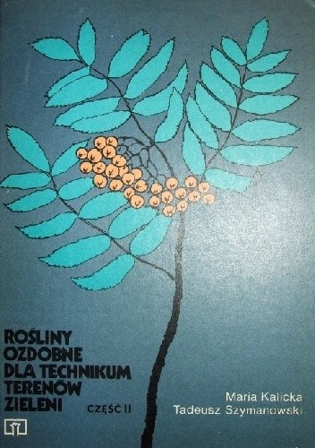 Rośliny ozdobne dla technikum terenów zieleni cz. II