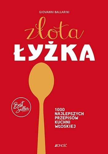 Złota łyżka. 1000 najlepszych przepisów kuchni włoskiej