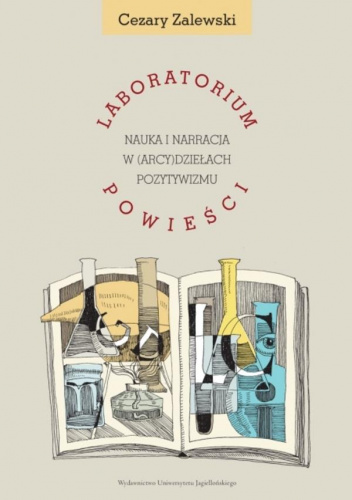 Laboratorium powieści Nauka i narracja w (arcy)dziełach pozytywizmu