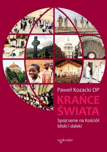 Krańce świata. Spojrzenie na Kościół bliski i daleki