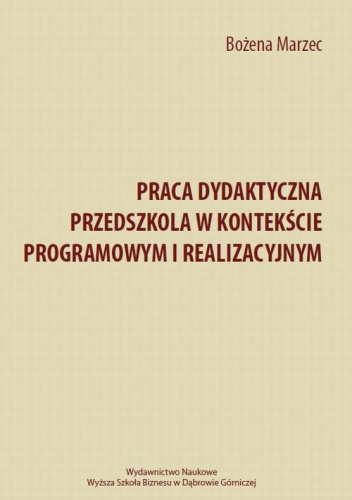 Praca dydaktyczna przedszkola w kontekście programowym i realizacyjnym