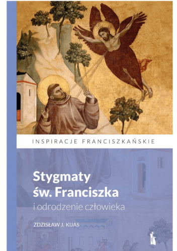 Stygmaty św. Franciszka i odrodzenie człowieka