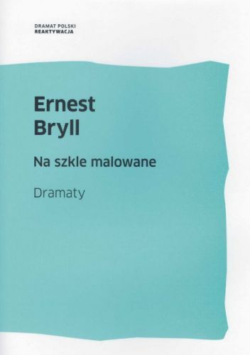Na szkle malowane. Dramaty