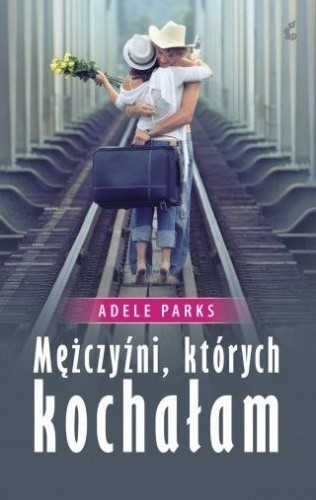 Mężczyźni, których kochałam