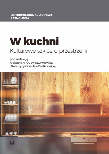 W kuchni. Kulturowe szkice o przestrzeni