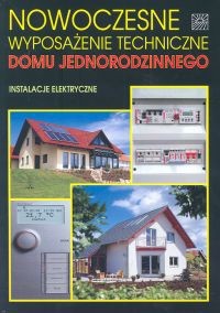 Nowoczesne wyposażenie techniczne domu jednorodzinnego. Inst