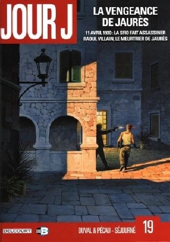 Jour J Tome 19- La Vengeance de Jaurès