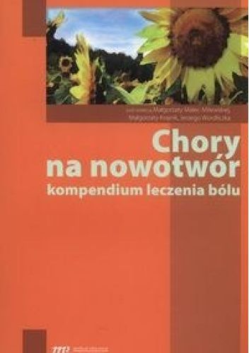 Chory na nowotwór. Kompendium leczenia bólu