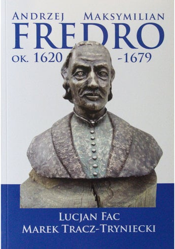 Andrzej Maksymilian Fredro ok. 1620-1679
